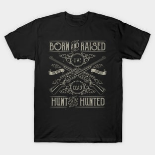 Deer Hunter Born And Raised Hunt Or Be Hunted Riffel T-Shirt